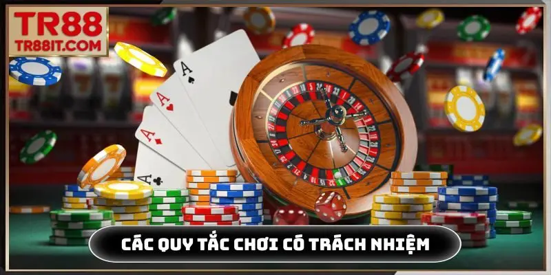 Các quy tắc đảm bảo chơi có trách nhiệm