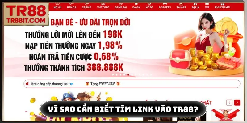 Vì sao cần biết cách tìm link vào TR88?